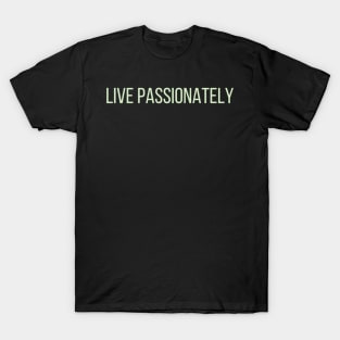 Live Passionately T-Shirt